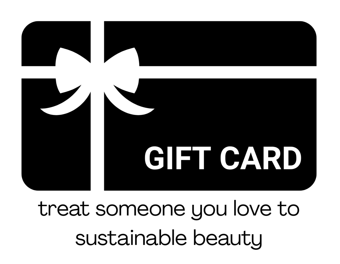 image of a gift card and the words treat someone you love to sustainable beauty
